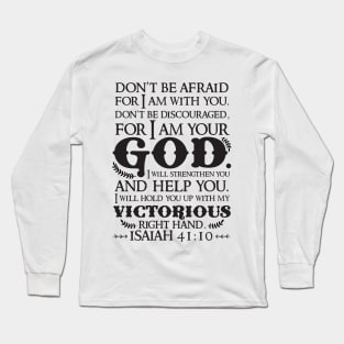 Isaiah 41:10 Long Sleeve T-Shirt